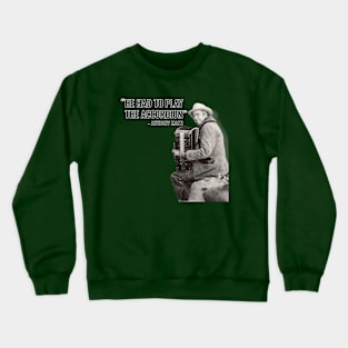 Jimmy Stewart had to play the Accordion Crewneck Sweatshirt